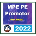 MP PE - Promotor de Justiça - Pré Edital (CERS 2022) Ministério Público do Pernambuco